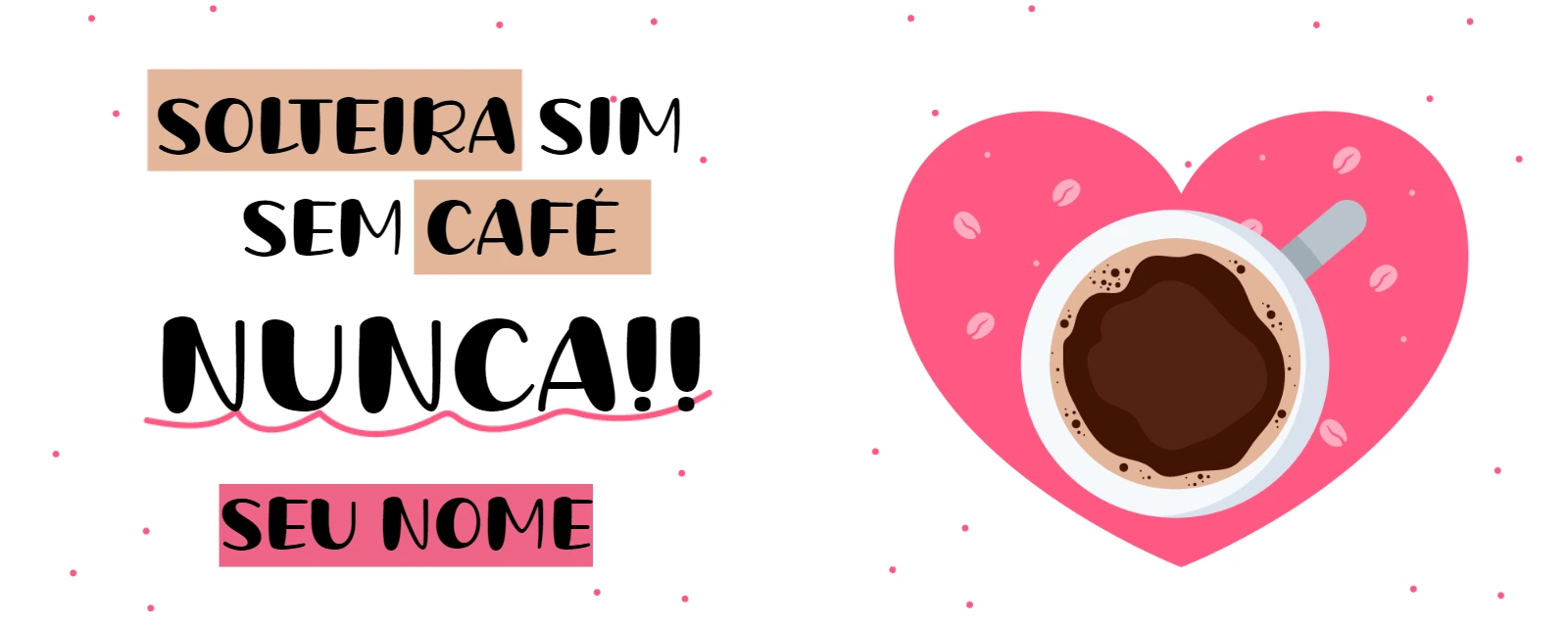 Arte Caneca Frase Solteira e Café para Editar Online