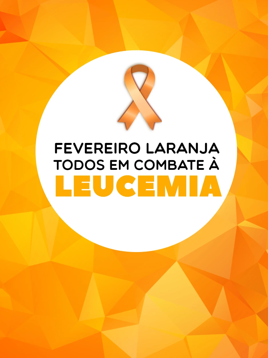 Post Editável Fevereiro Laranja: Combate à Leucemia