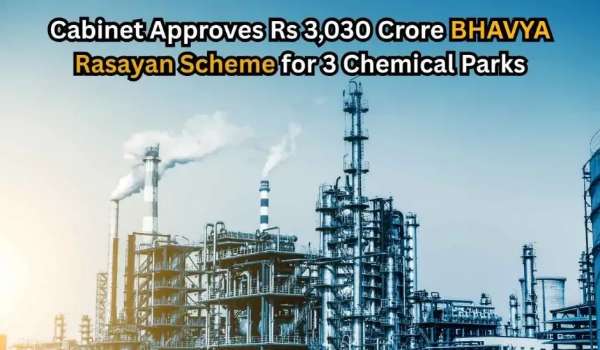భవ్య రసాయన్ పథకం: రసాయన పార్కుల ఏర్పాటుకు కేంద్ర కేబినెట్ ఆమోదం