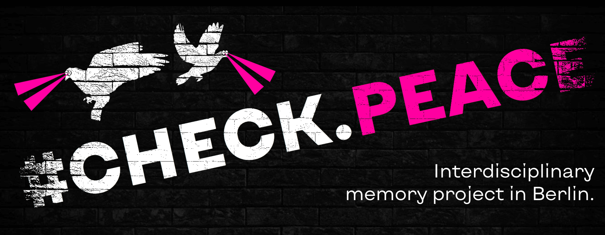 Checkpoint Peace - Interdisciplinary memory project in Berlin.