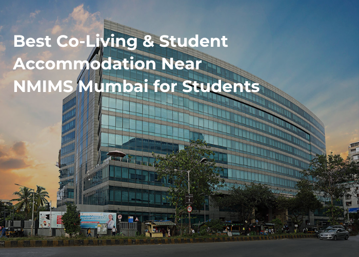 Best Co-Living & Student Accommodation Near NMIMS Mumbai for Students