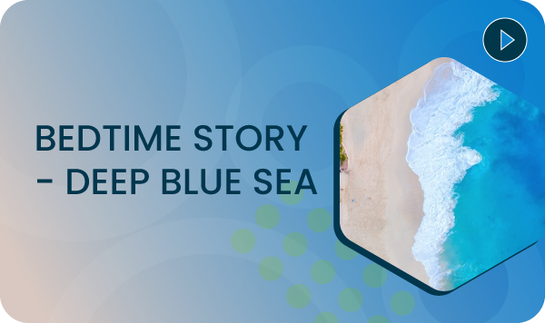 Bedtime Story - Deep Blue Sea