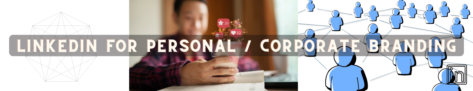 LinkedIn for Personal & Corporate Branding