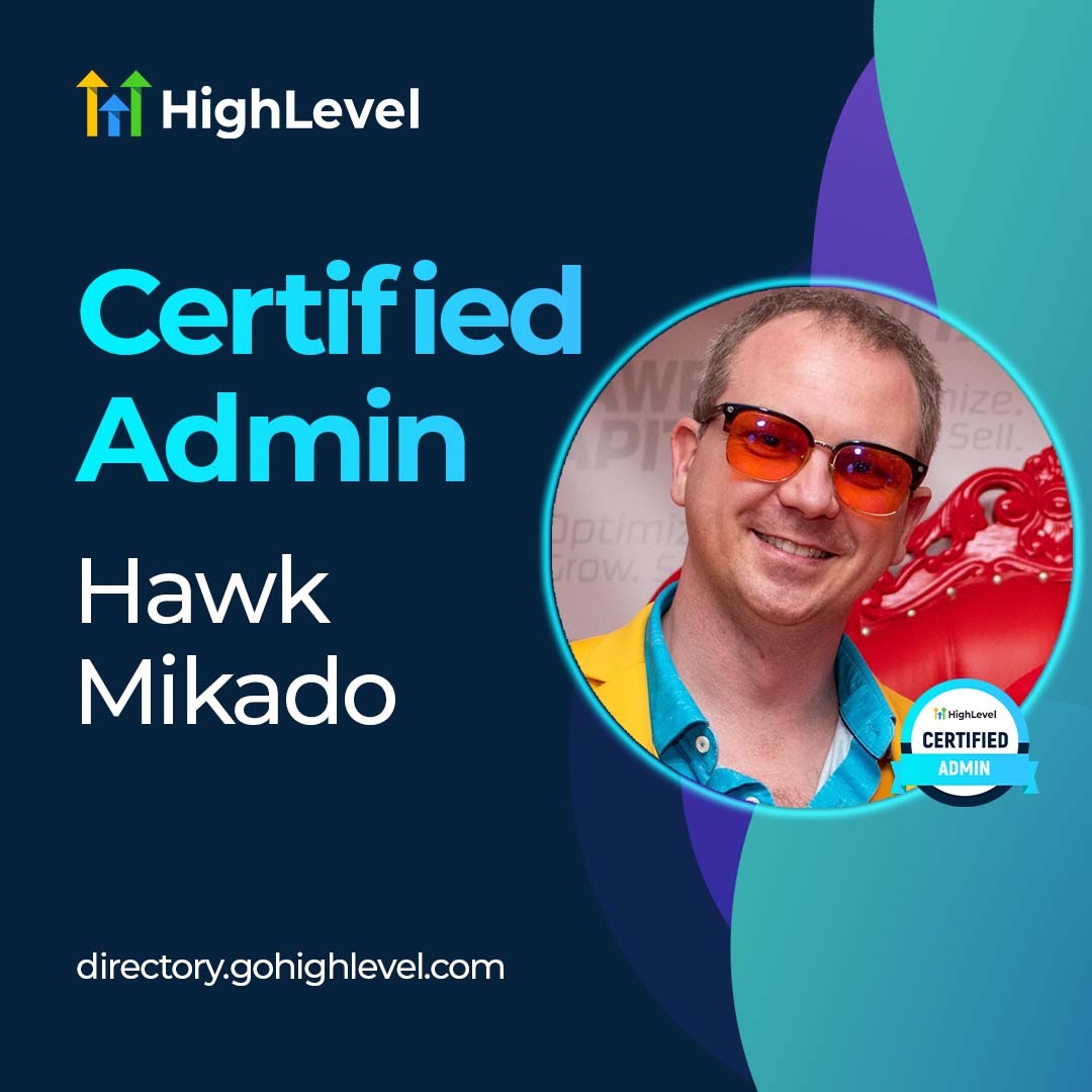 Hawk Mikado Achieves #1 Status as GoHighLevel Certified Admin, Revolutionizing High-Ticket Sales Funnels