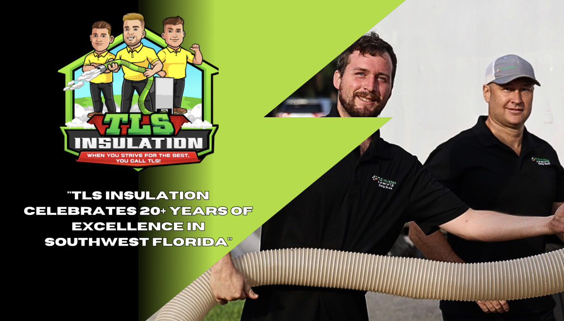 TLS Insulation Celebrates 20+ Years of Excellence in Southwest Florida