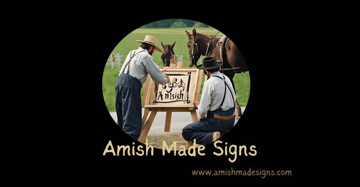 Amish Made Signs: Handcrafted Steel Signs with Traditional Techniques