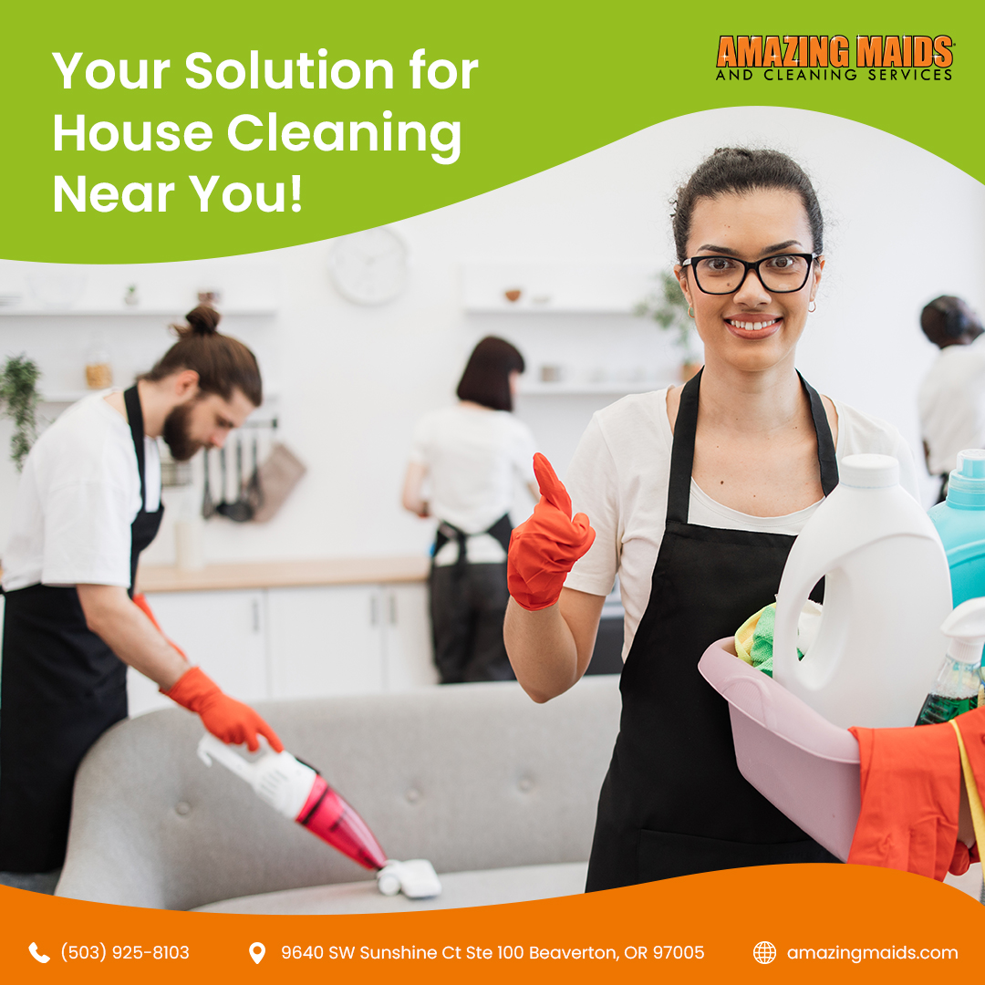 Discover Amazing Maids: Beaverton’s Go-To Solution for ‘House Cleaning Near Me’ with a Green Touch