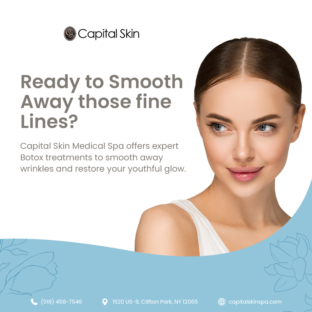 Capital Skin Medical Spa: Premier Botox Near Me for a Youthful Glow