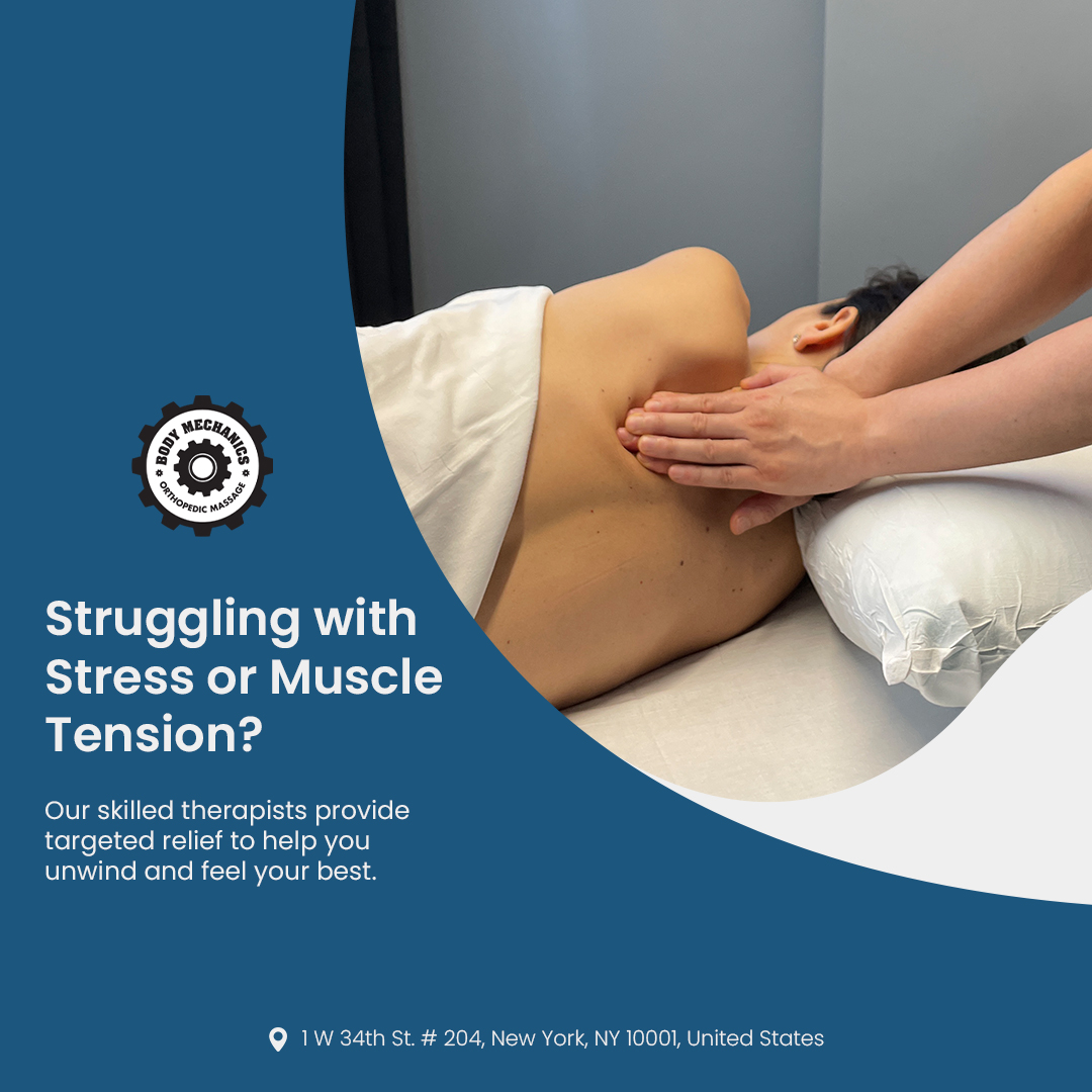 Body Mechanics Orthopedic Massage: Expert Therapeutic Massage in Manhattan for Every Need
