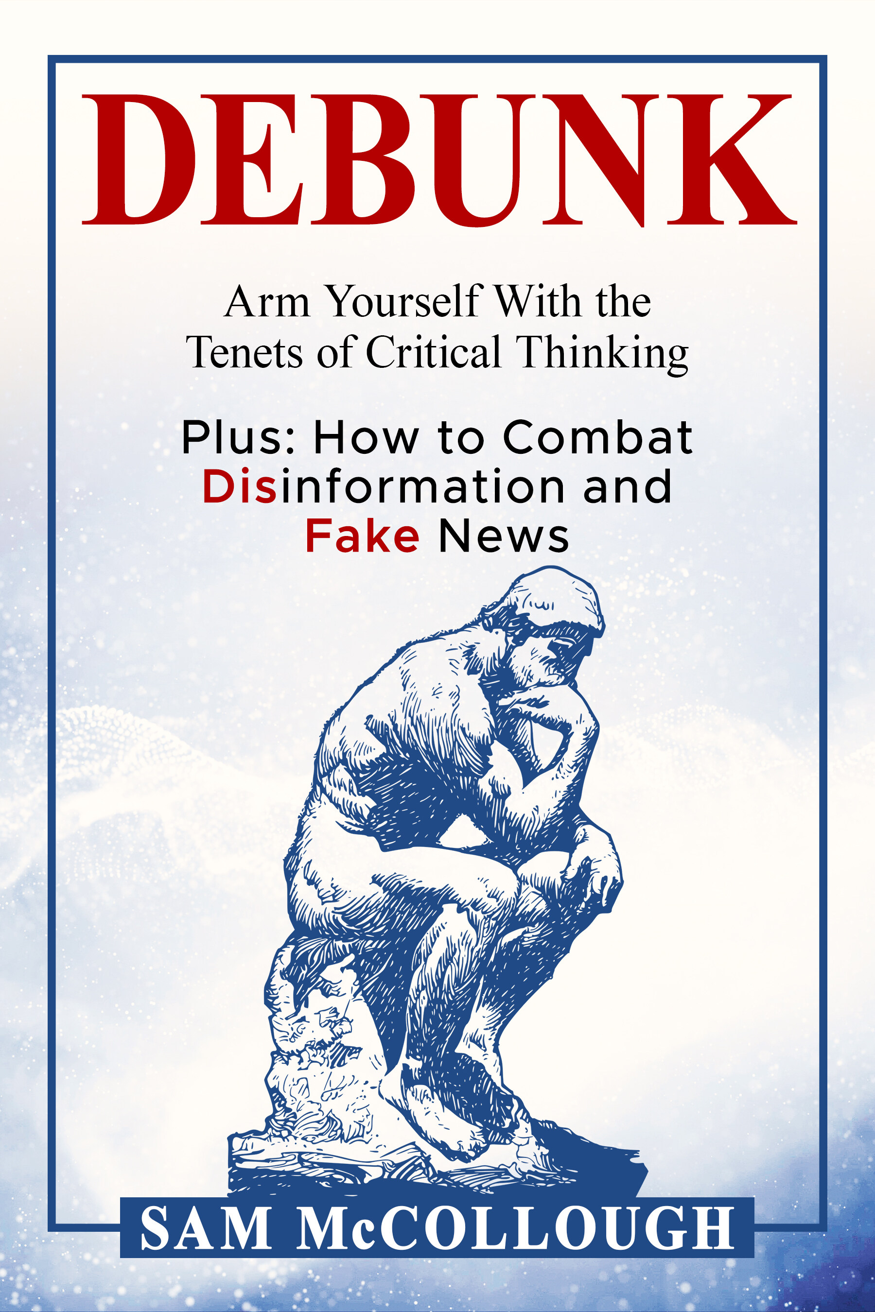 DEBUNK: Arm Yourself With The Tenets Of Critical Thinking Released For Sale On Amazon