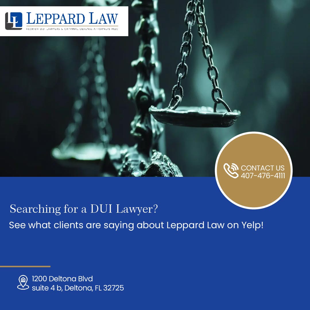 Leppard Law: DUI Lawyers & Criminal Defense Attorneys Deltona – The Top Choice for DUI Lawyer Services in Deltona