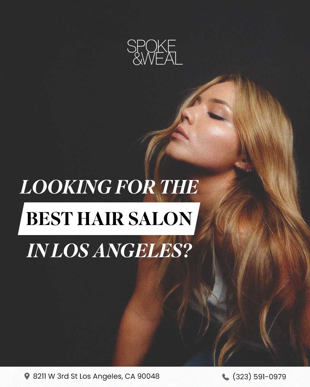 Spoke & Weal Brings Cutting-Edge Techniques to Hair Salons in Los Angeles, Redefining Beauty Standards in the City