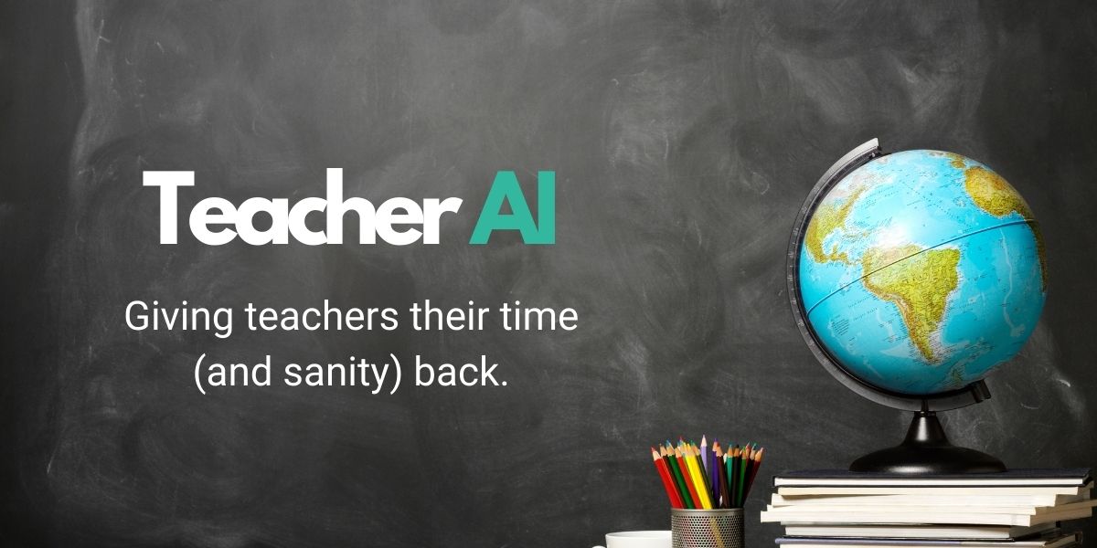 TeacherAI.app: The Platform Built To End Teacher Burnout