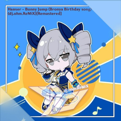 Bunny Jump Song (Bronya Birthday Song)