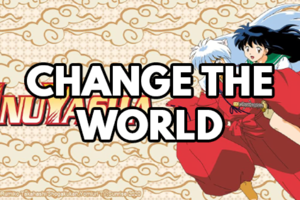 InuYasha – 01 – Change The World