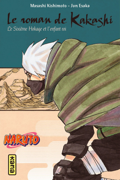 Le roman de Kakashi « Le Sixième Hokage et l’enfant roi » – Tome 12