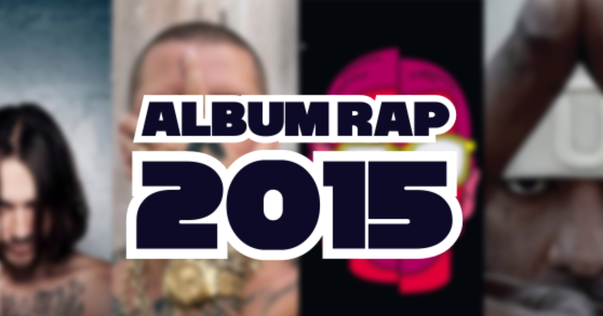 TopList : Rap - Quel est le meilleur album Rap de 2015 ? 📀