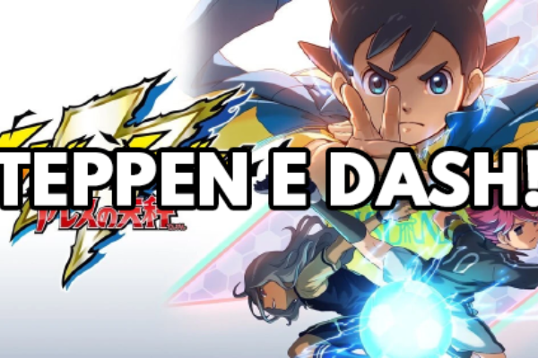 Inazuma Eleven: Ares – Teppen e Dash!