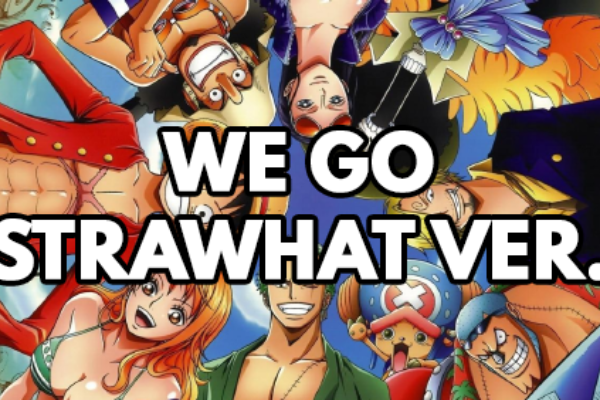 One Piece – 28 – We Go (Strawhat version)