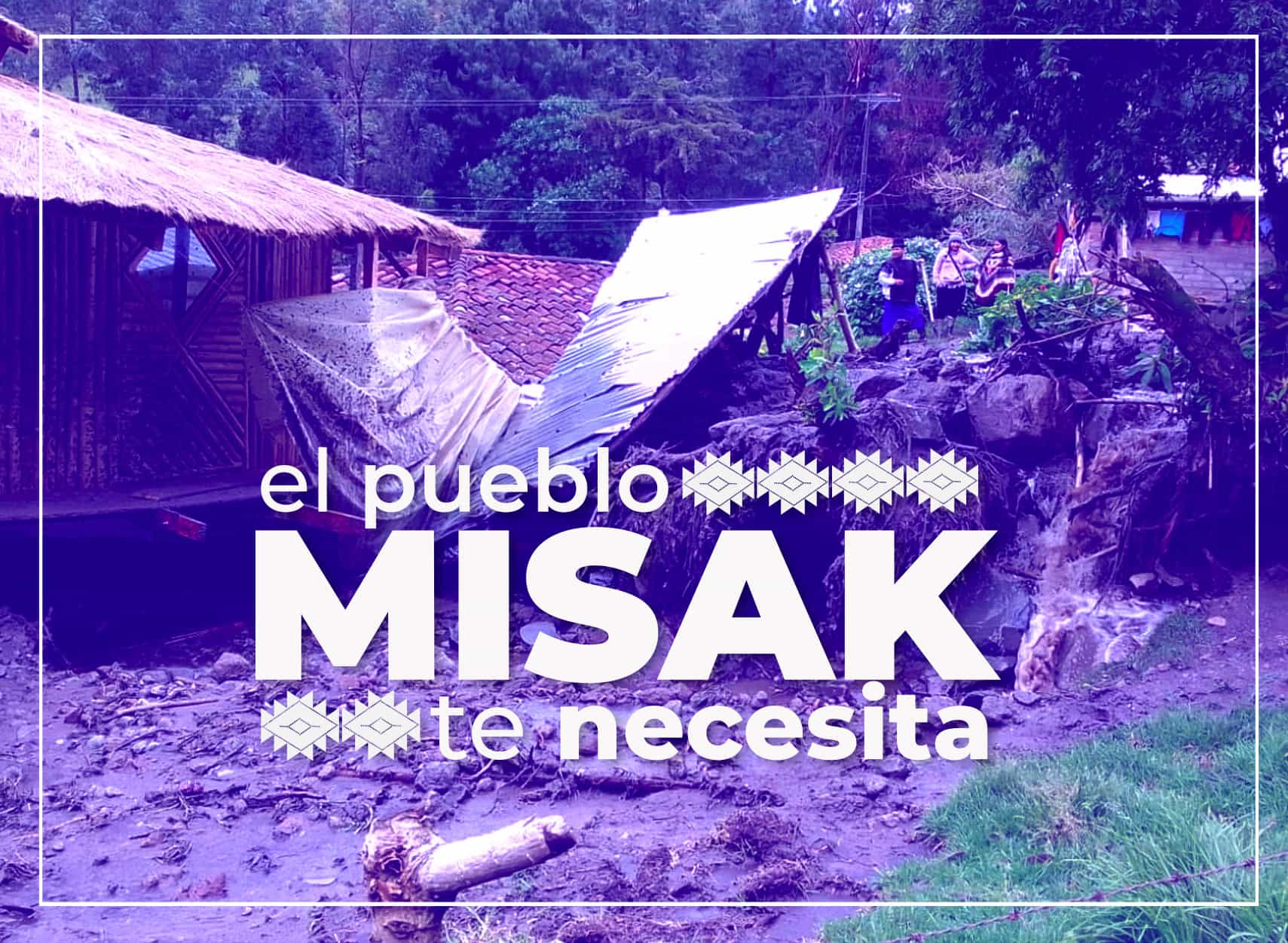 EL PUEBLO MISAK TE NECESITA