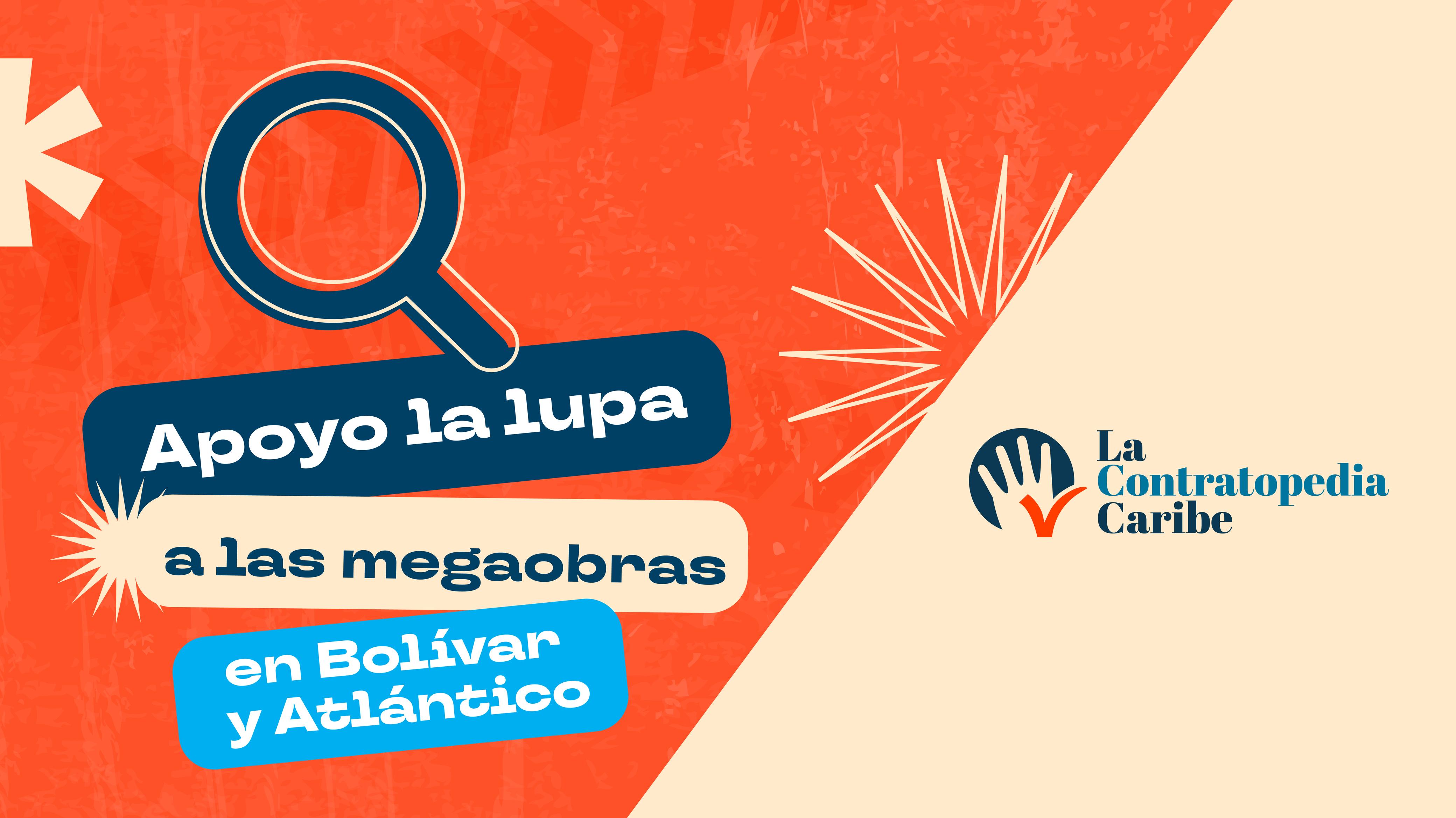 Apoyo la lupa a las megaobras en Bolívar y Atlántico