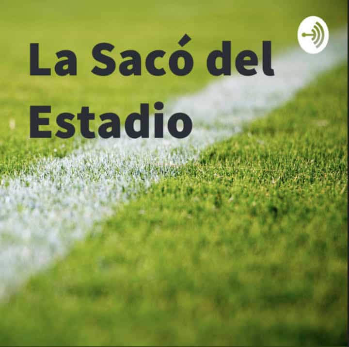 Podcast La Saco del Estadio