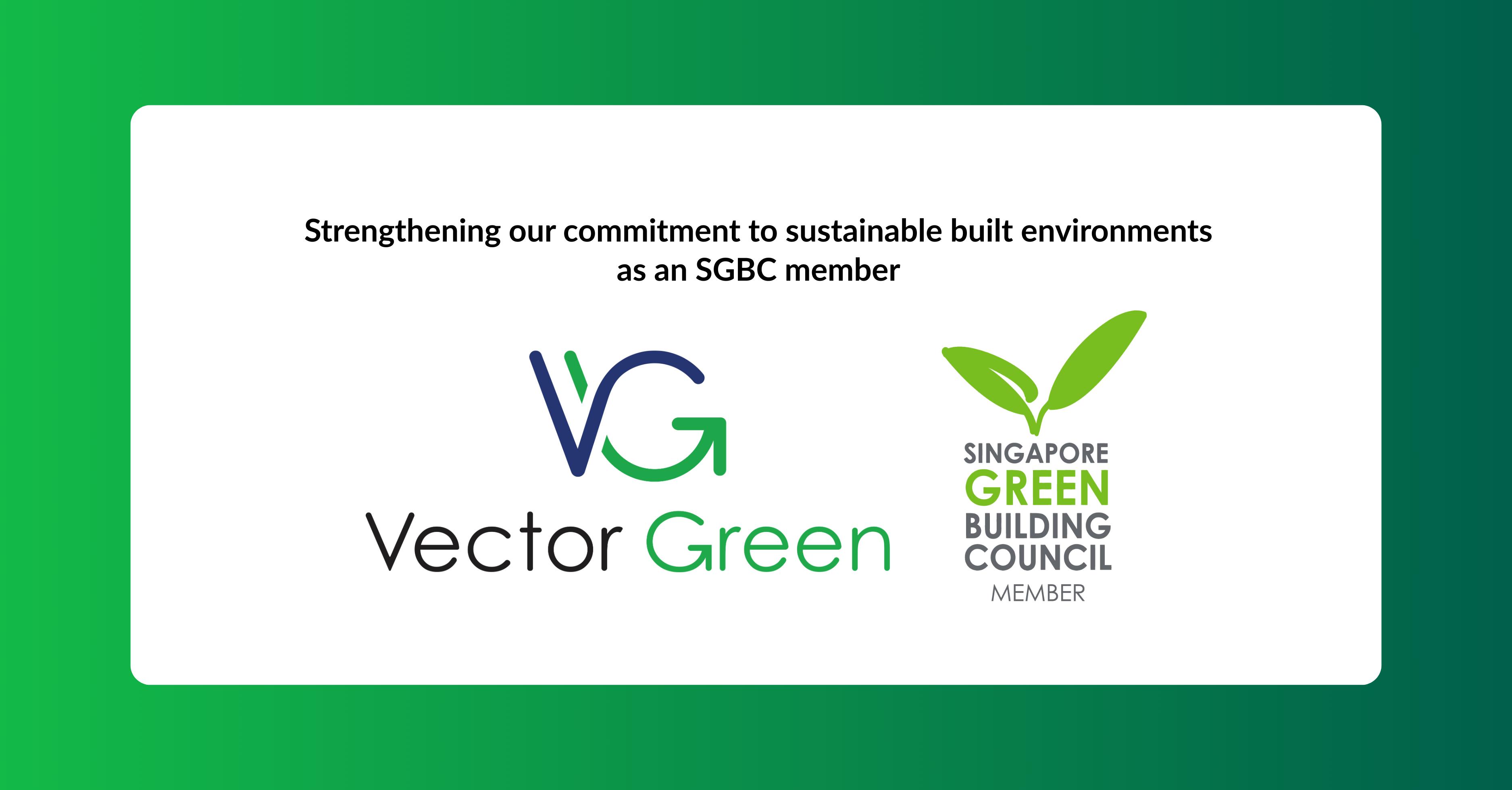 Vector Green is a member of the Singapore Green Building Council