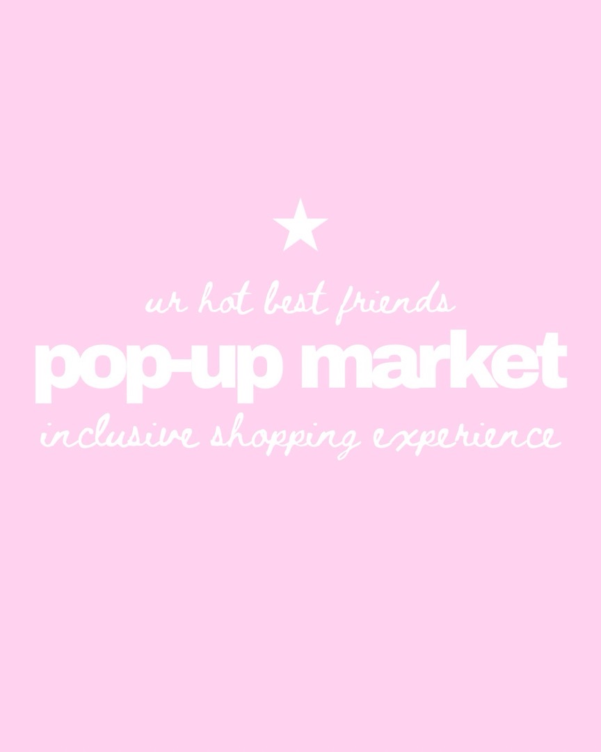 ur hot best friends pop-up market