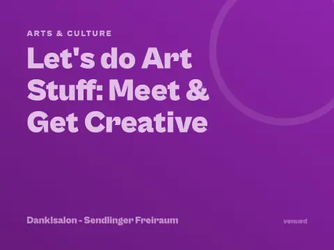 Let's do Art Stuff: Meet & Get Creative