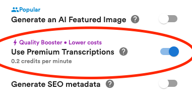 Premium transcription option