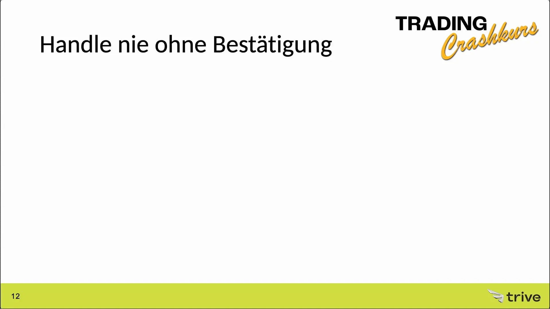 Regel 5: Bestätigung ist wichtig