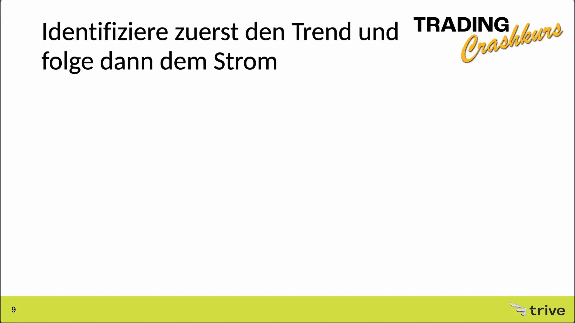 Regel 3: Identifiziere zuerst den Trend und folge dann dem Trend