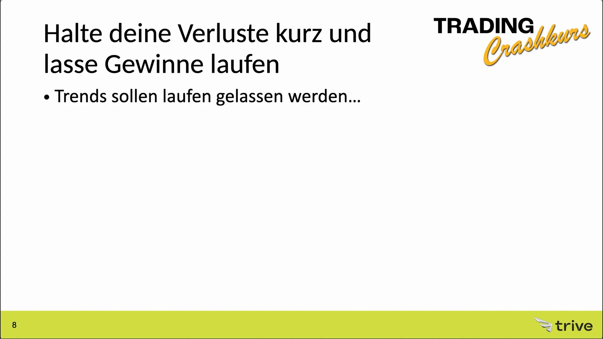 Regel 2: Halte deine Verluste kurz und lasse Gewinne laufen