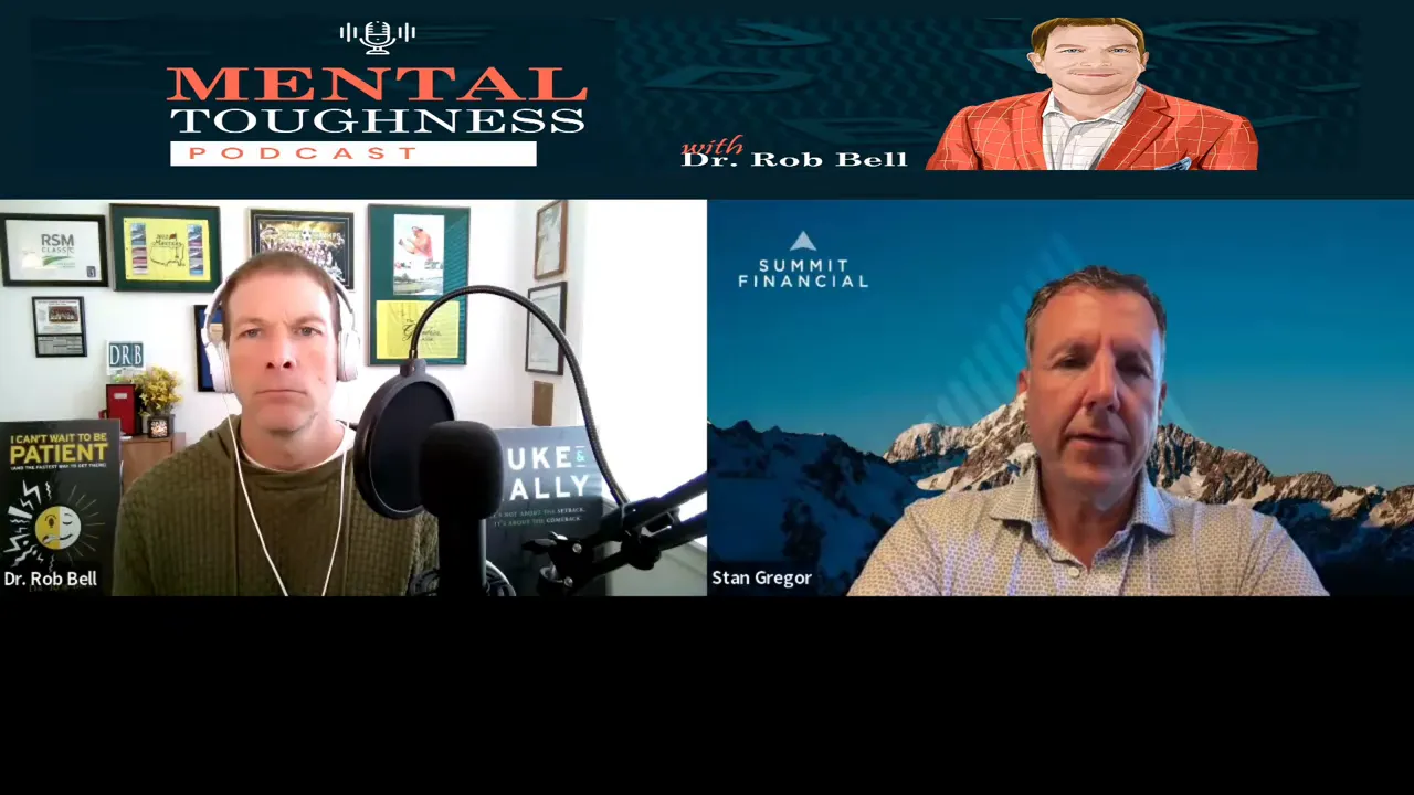 Podcast screenshot from Mental Toughness Podcast featuring Stan Gregor Summit Financial on advisor experience