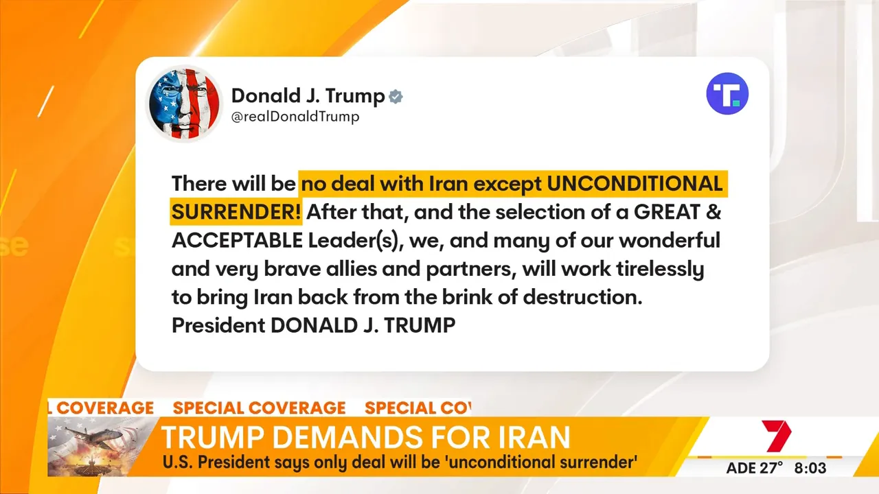 Television graphic showing a social media post with the highlighted line: 'There will be no deal with Iran except UNCONDITIONAL SURRENDER' overlayed on a news broadcast.