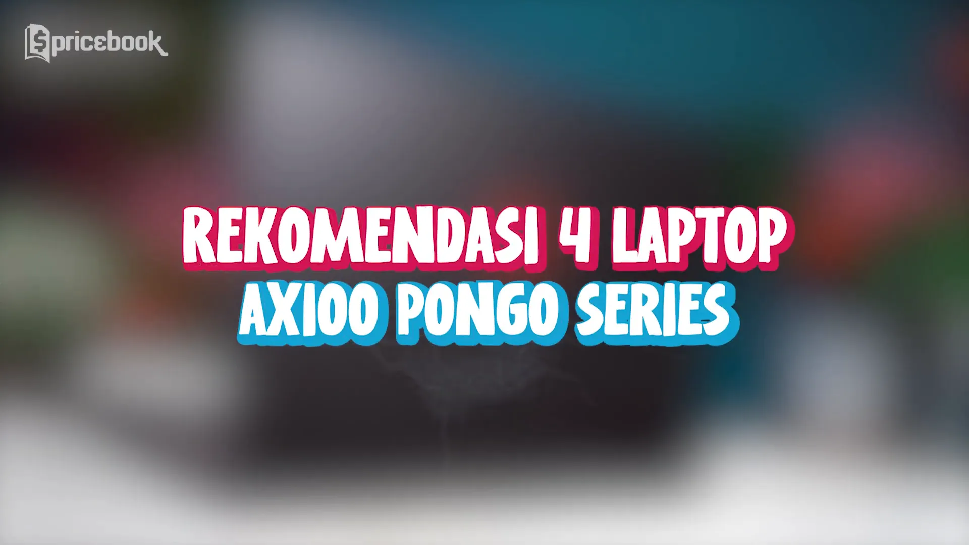 Laptop gaming Axioo Pongo Series dengan harga terjangkau