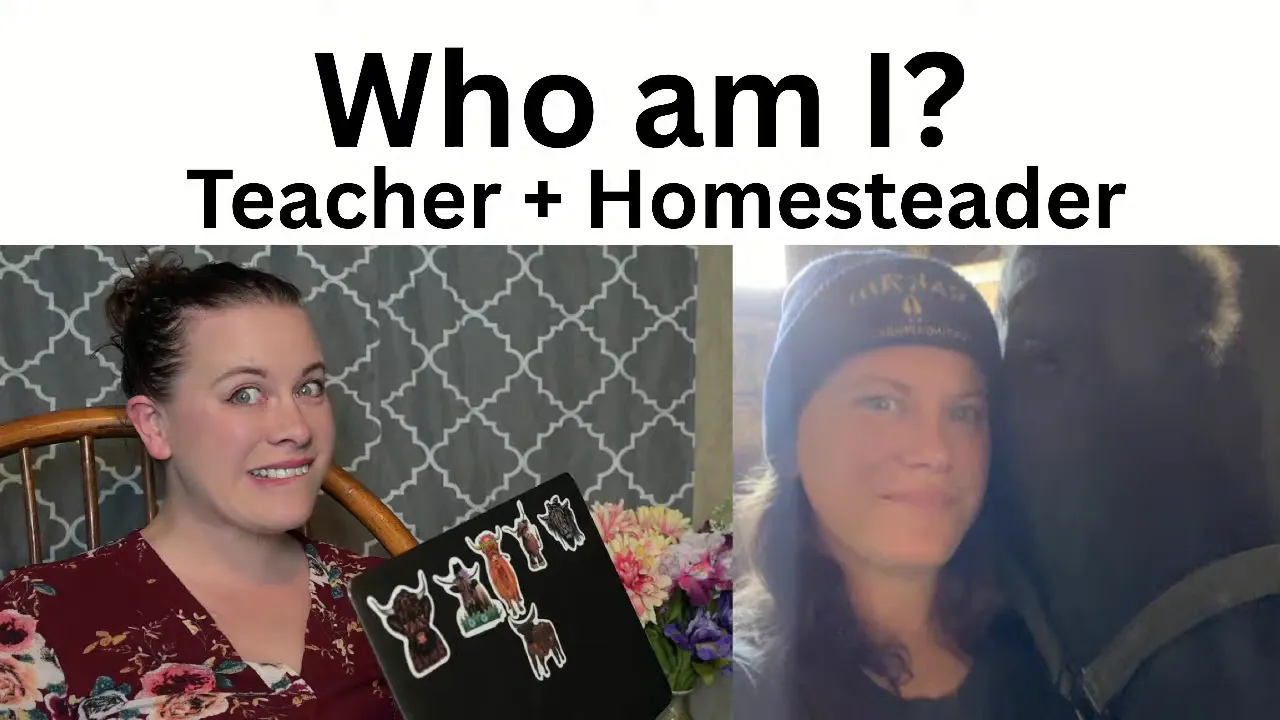 Thumbnail reading 'Who am I? Teacher + Homesteader' showing the host with a laptop covered in animal stickers and a homestead photo