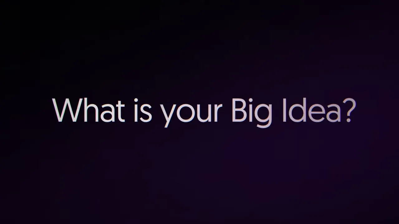 Opening title frame that asks 'What is your big idea?'
