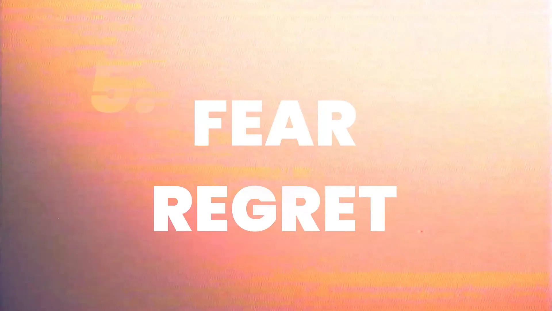 Fear vs regret