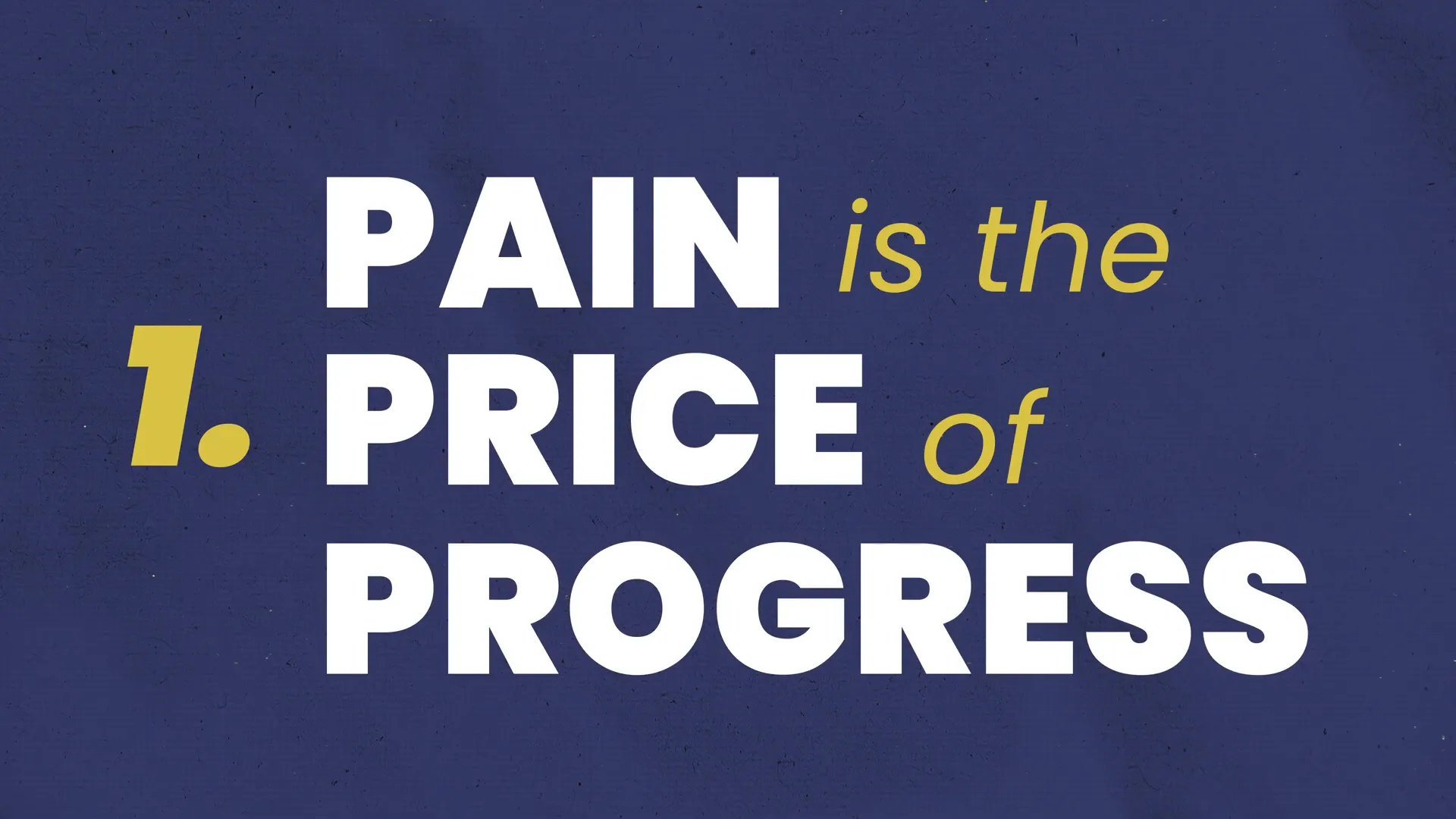 Pain is the price of progress