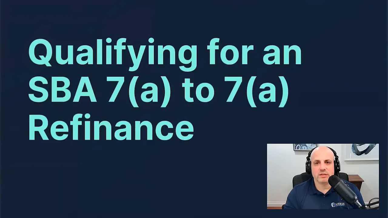 Slide reading 'Qualifying for an SBA 7(a) to 7(a) Refinance' with presenter inset in lower-right corner, clear text