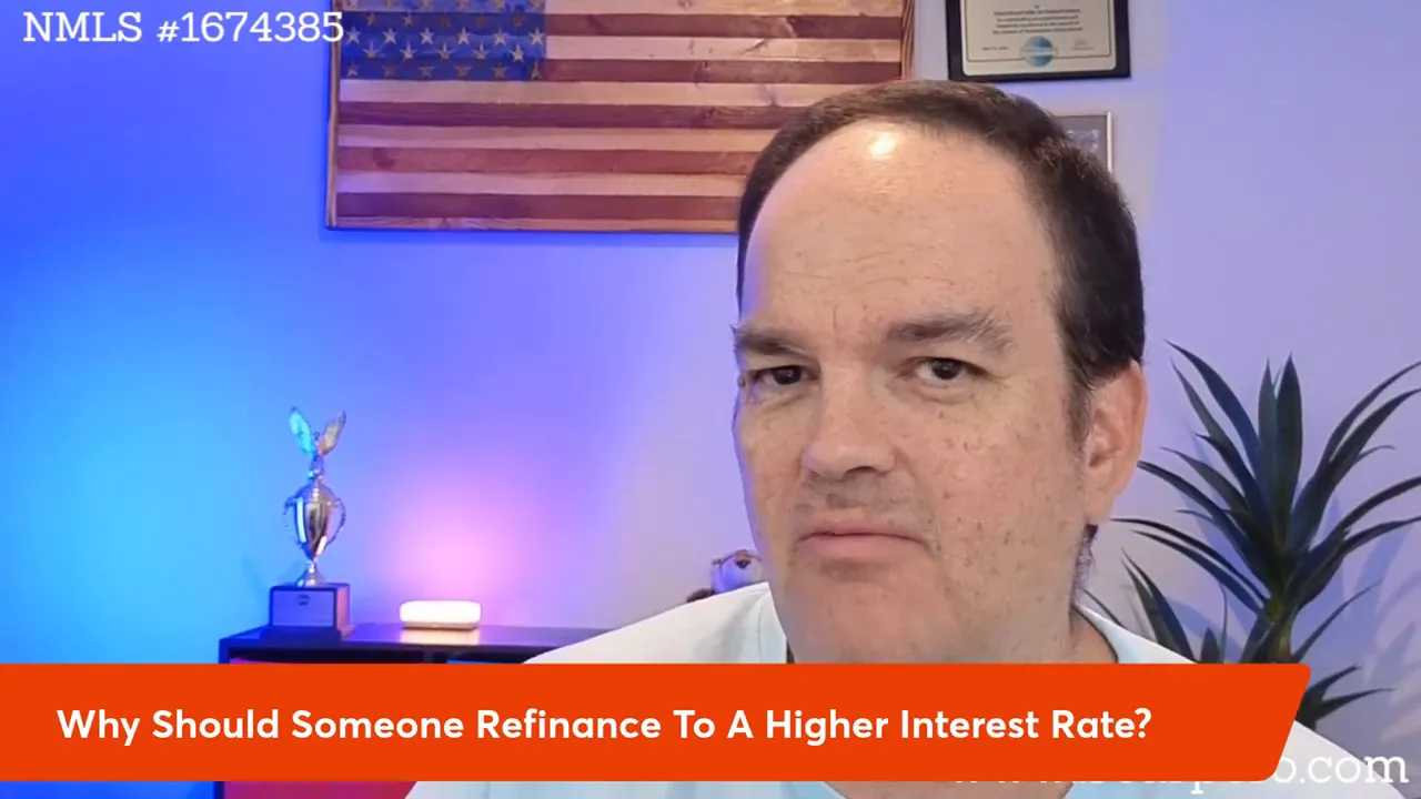 Presenter facing camera with studio lighting, plant and American flag behind, title bar reading 'Why Should Someone Refinance To A Higher Interest Rate?'