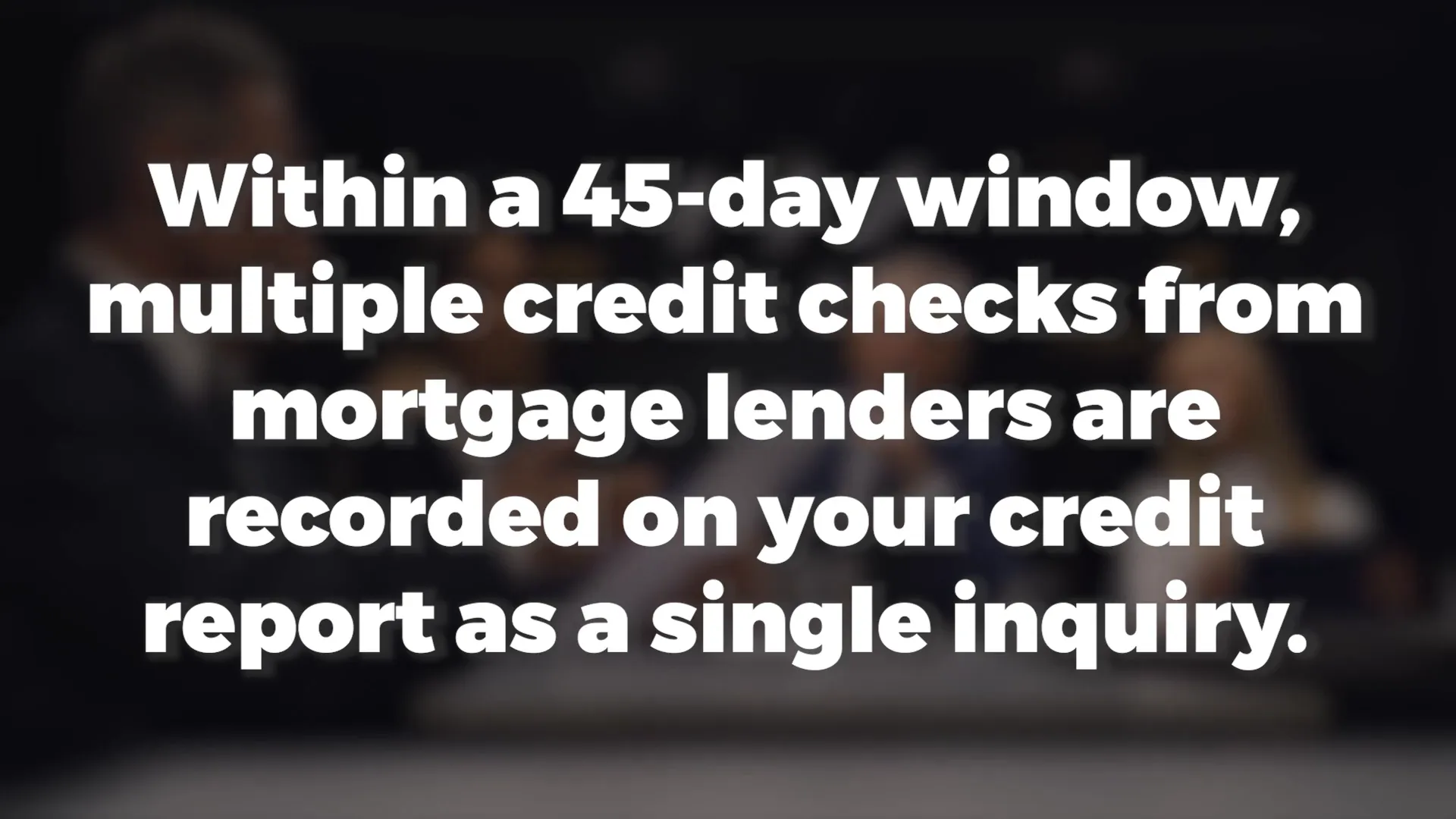 45 day window for credit inquiries in mortgage industry