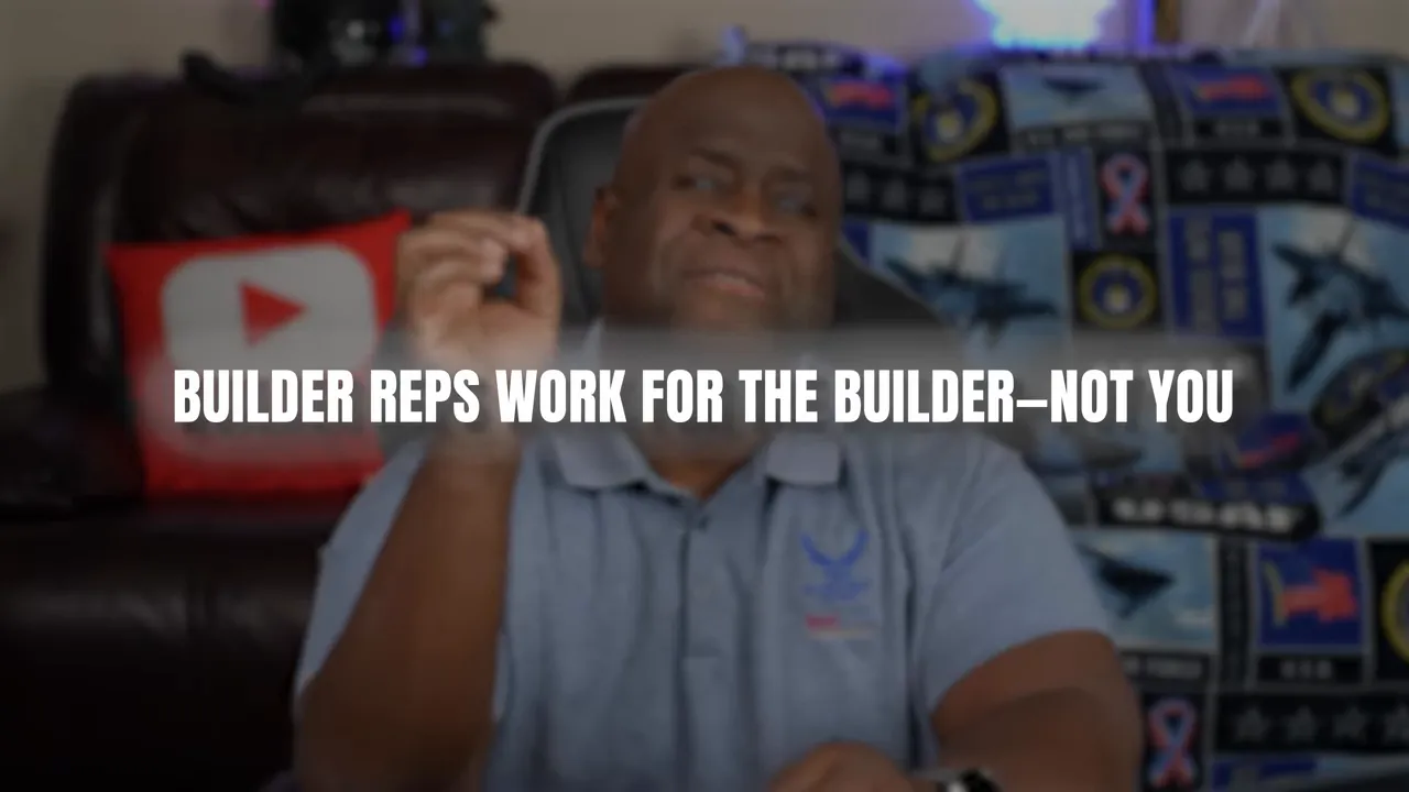 On-screen message reminding buyers that builder reps work for the builder, not the buyer