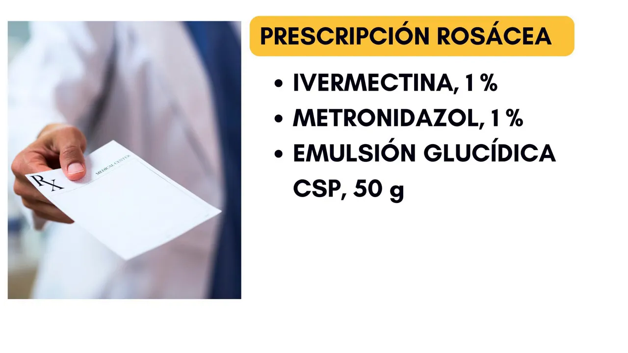 Diapositiva con la prescripción para rosácea: ivermectina 1%, metronidazol 1%, emulsión glucídica 50 g