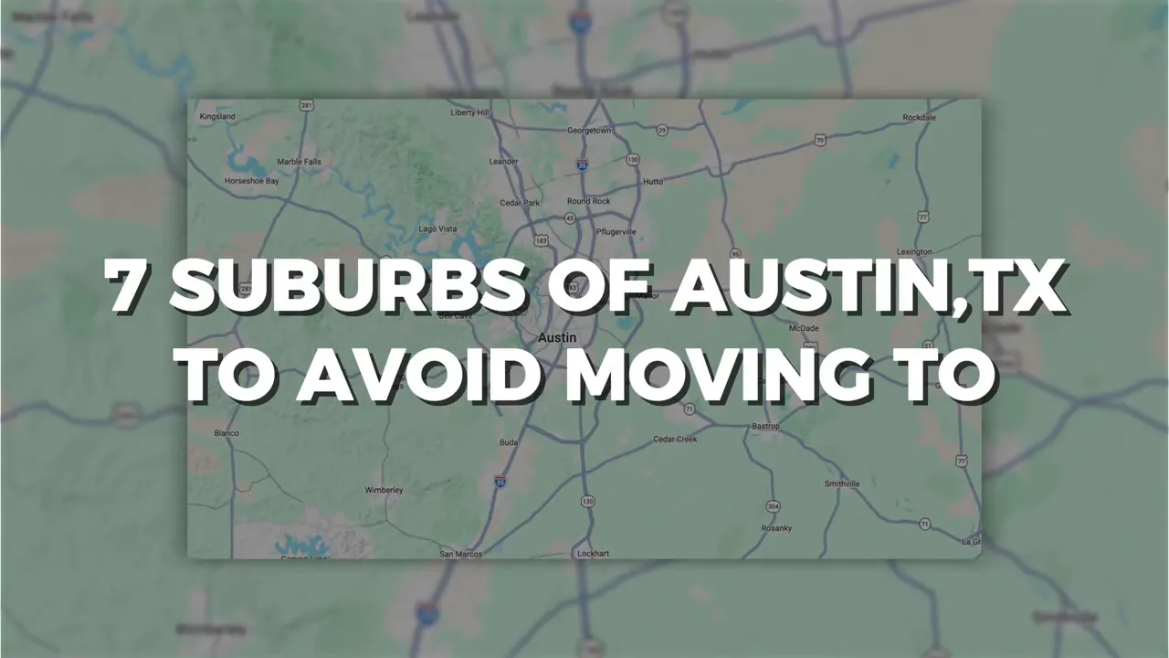 Map graphic reading 7 suburbs of Austin TX to avoid moving to