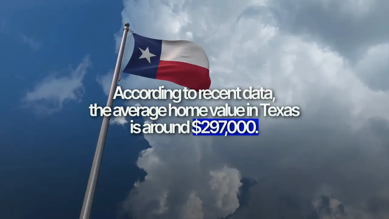Texas flag with on-screen text about the average home value in Texas around $297,000