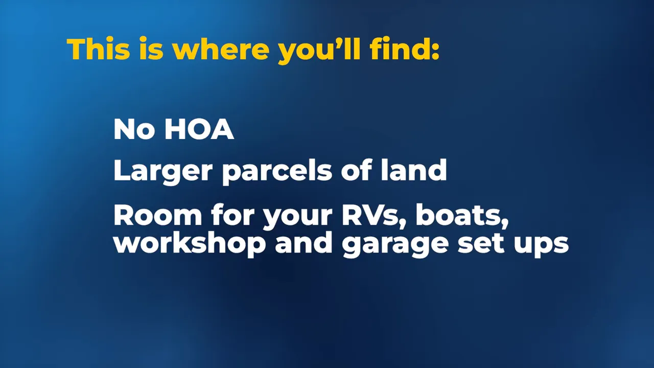 Blue slide listing no HOA larger parcels of land and room for RVs boats workshops and garage setups