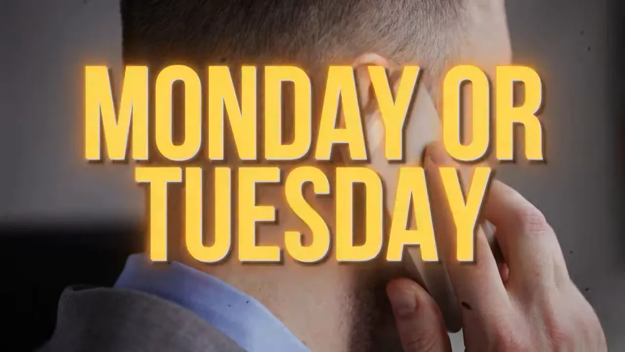 On-screen text reading 'MONDAY OR TUESDAY'