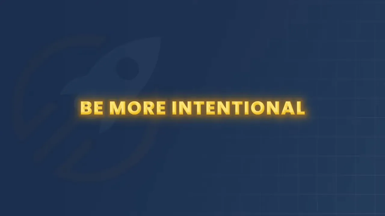 Blue screen with yellow text reading Be More Intentional